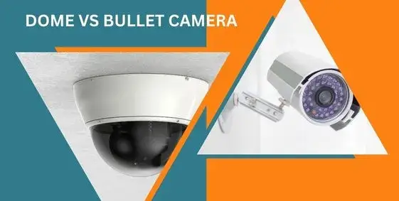 Difference Between Dome and Bullet Camera A Complete Guide